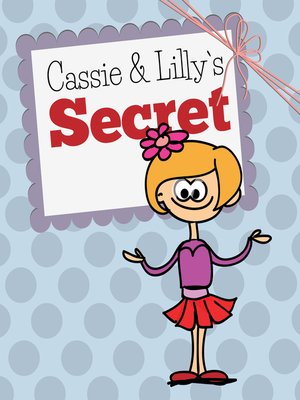 cover image of Cassie and Lilly's Secret